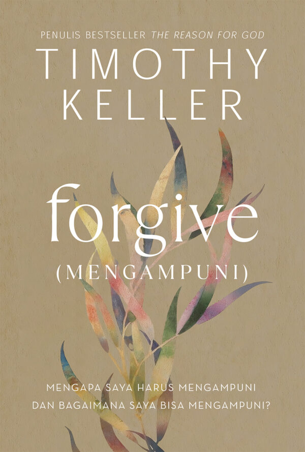 Forgive (Mengampuni): Mengapa Saya Harus Mengampuni dan Bagaimana Saya Bisa Mengampuni? - Image 2