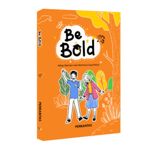 Be Bold: Hidup Dimpimpin dan Memimpin Bagi Kristus