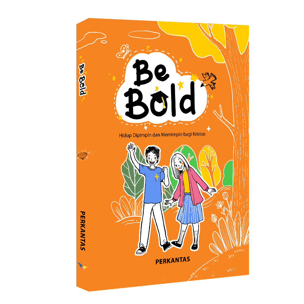 Be Bold: Hidup Dimpimpin dan Memimpin Bagi Kristus