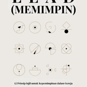 Lead (Memimpin): 12 Prinsip Injil untuk Kepemimpinan dalam Gereja