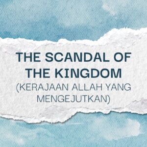 The Scandal of the Kingdom (Kerajaan Allah yang Mengejutkan): Bagaimana Perumpamaan-Perumpamaan Yesus Merevolusi Kehidupan Anda bersama Allah