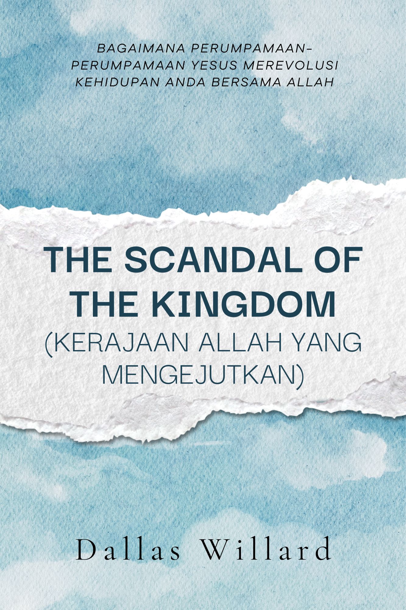 The Scandal of the Kingdom (Kerajaan Allah yang Mengejutkan): Bagaimana Perumpamaan-Perumpamaan Yesus Merevolusi Kehidupan Anda bersama Allah