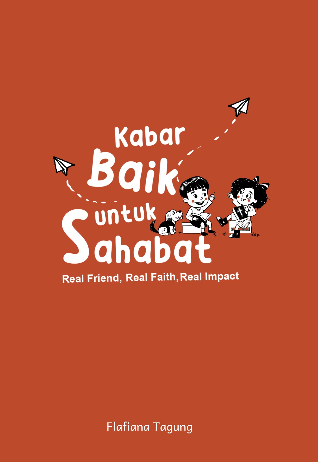 Kabar Baik untuk Sahabat: Real Friend, Real Faith, Real Impact