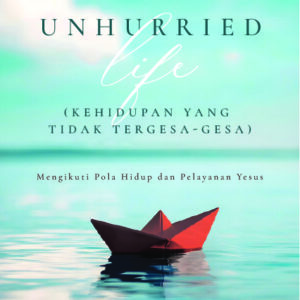 An Unhurried Life ( Hidup yang Tidak Tergesa-gesa): Mengikuti Pola Kerja dan Istirahat Yesus