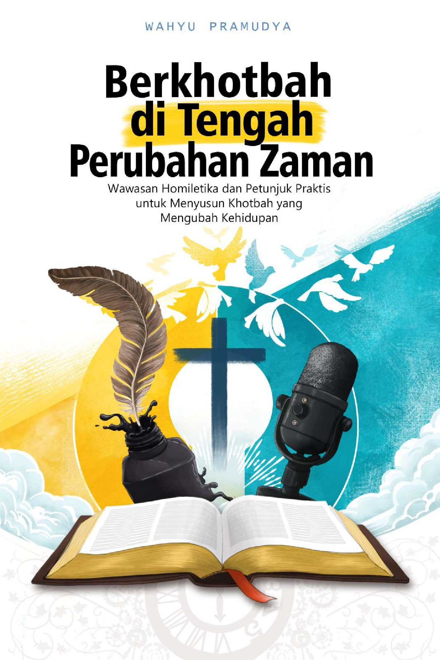 Berkhotbah di Tengah Perubahan Zaman: Wawasan Homiletika dan Petunjuk Praktis untuk Menyusun Khotbah yang Mengubah Kehidupan