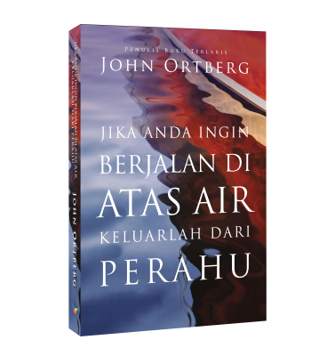 Jika Anda Ingin Berjalan Di Atas Air, Keluarlah dari Perahu
