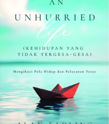 An Unhurried Life ( Hidup yang Tidak Tergesa-gesa): Mengikuti Pola Kerja dan Istirahat Yesus