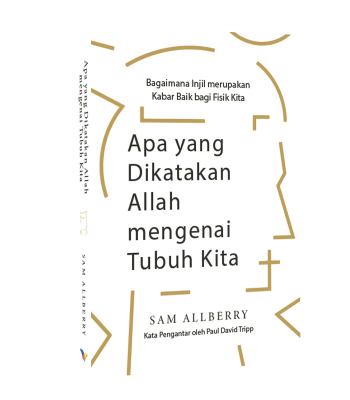 Apa yang Dikatakan Allah Mengenai Tubuh Kita